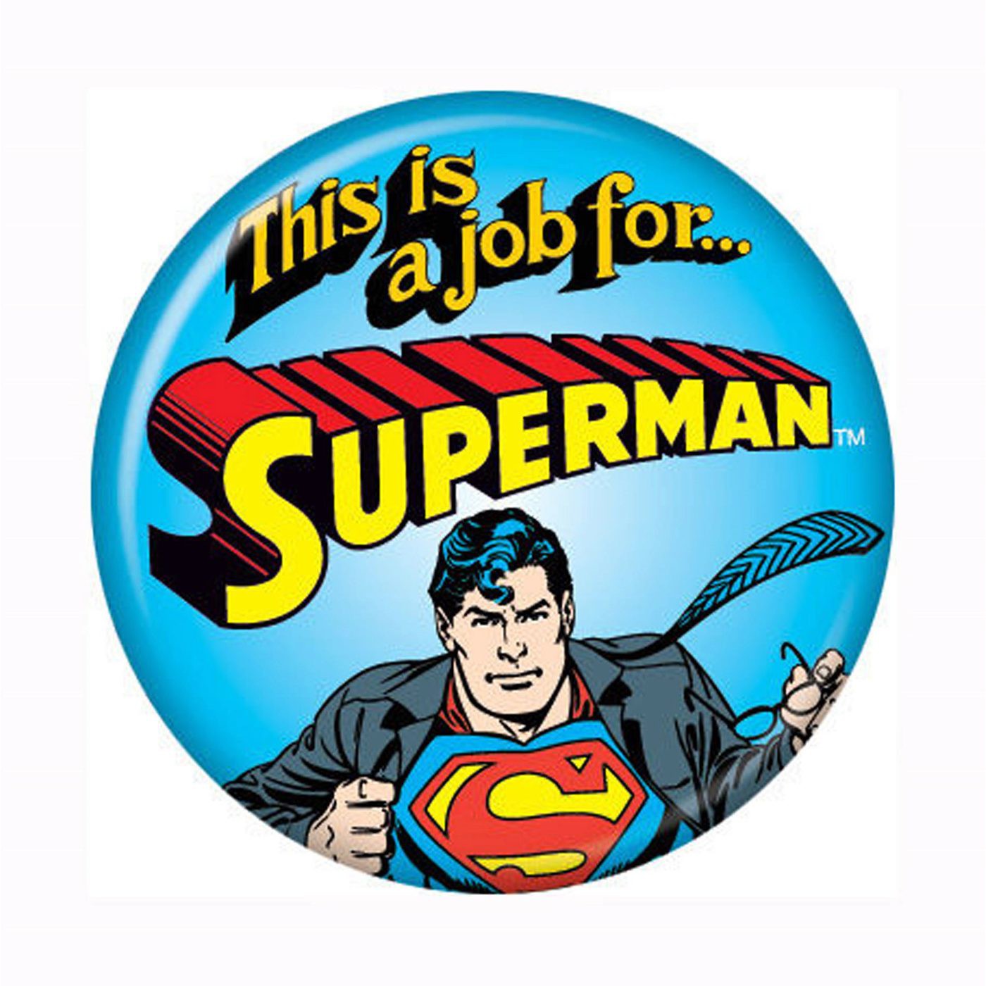 Superman This is a Job for Superman Button