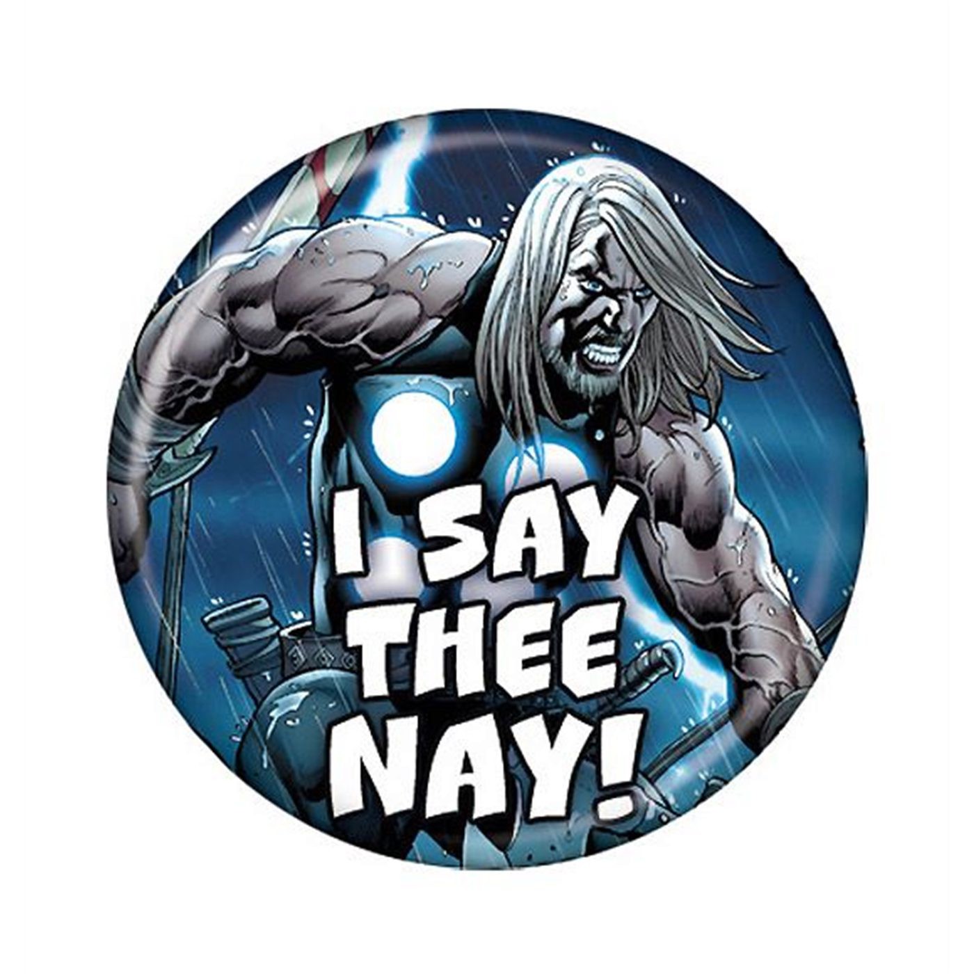Thor I SAY THEE NAY Button