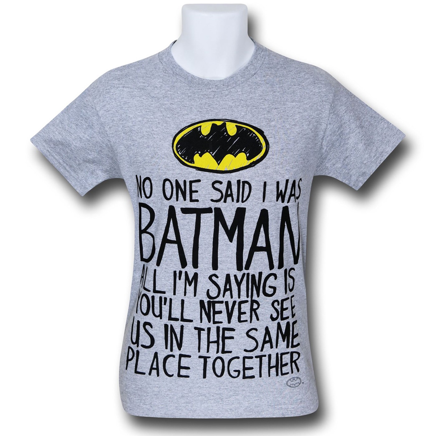 Batman No One Said I Was Batman T-Shirt