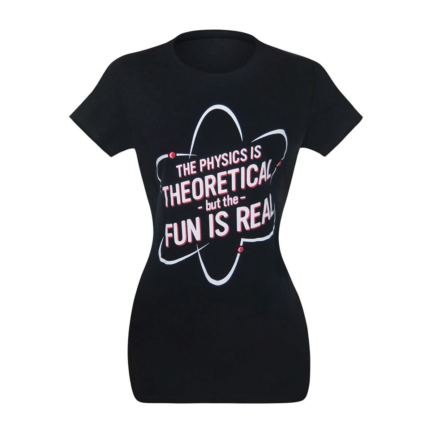 The Physics is Real Women's T-Shirt