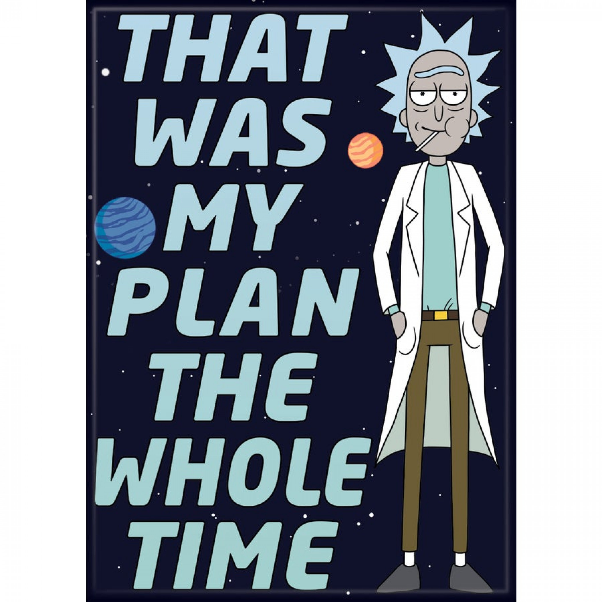 Rick And Morty That Was My Plan The Whole Time Magnet