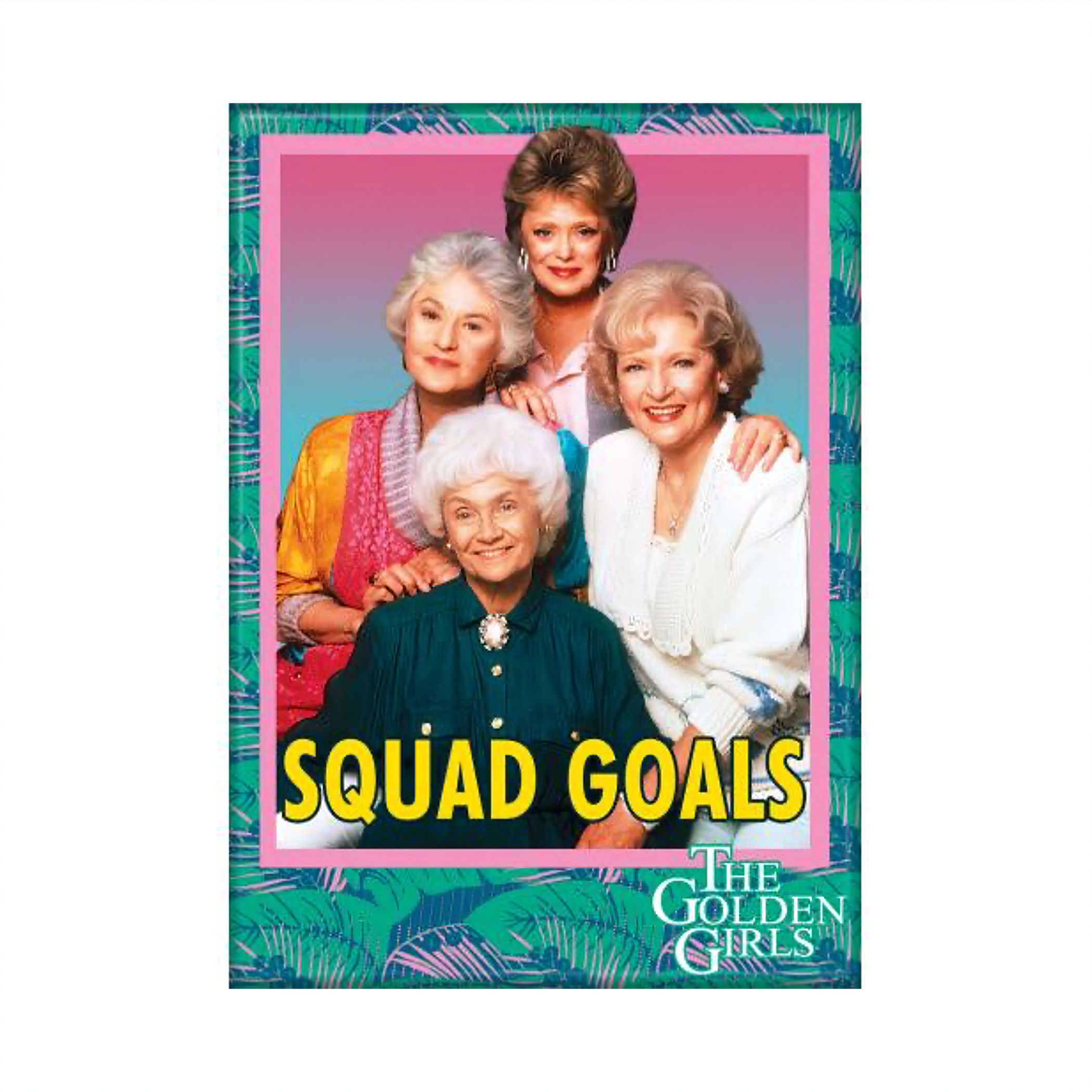 Golden Girls "Squad Goals" Magnet