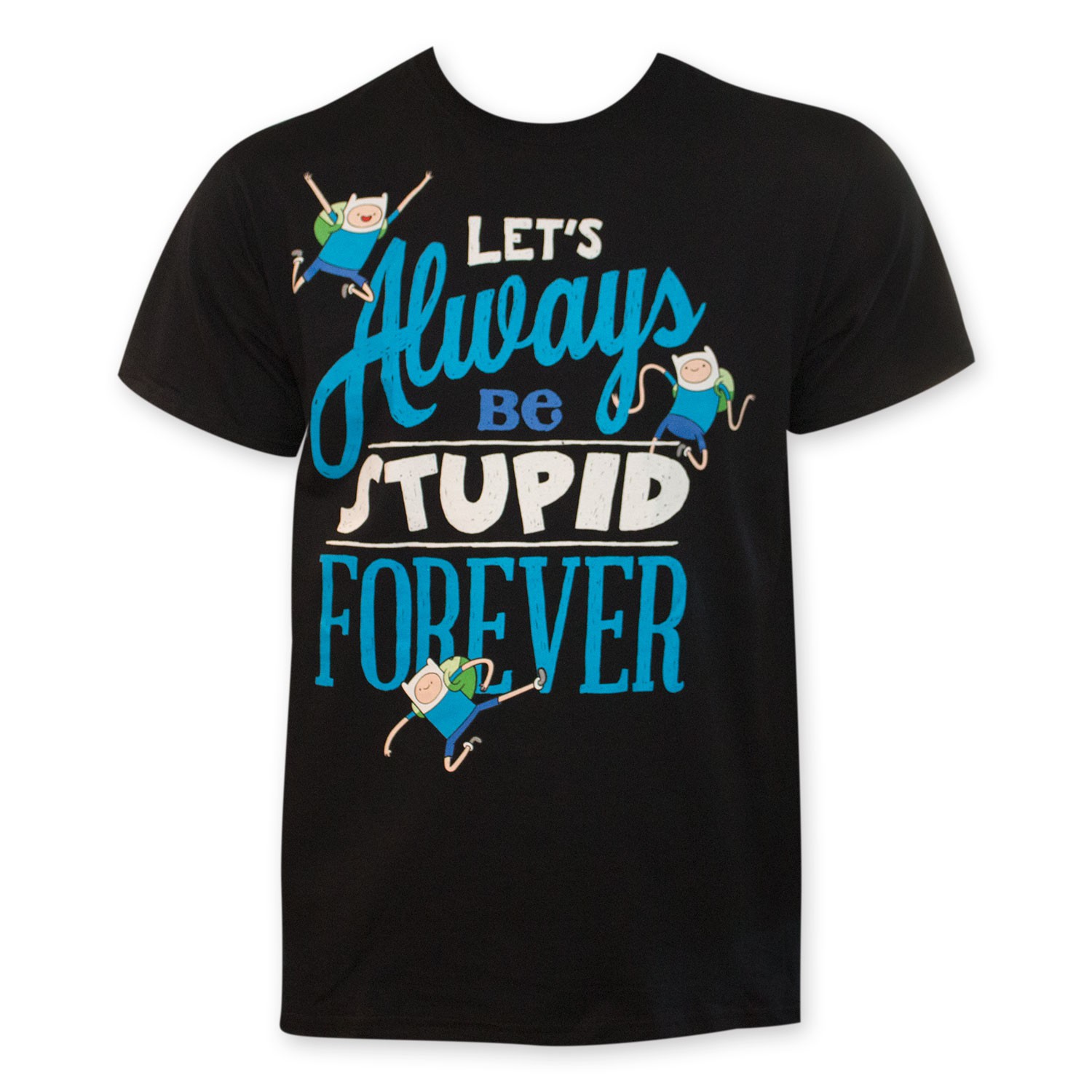 Adventure Time Let's Always Be Stupid Forever Tee Shirt
