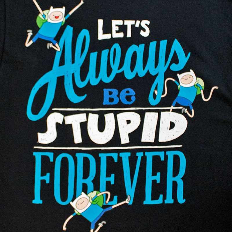 Adventure Time Let's Always Be Stupid Forever Tee Shirt