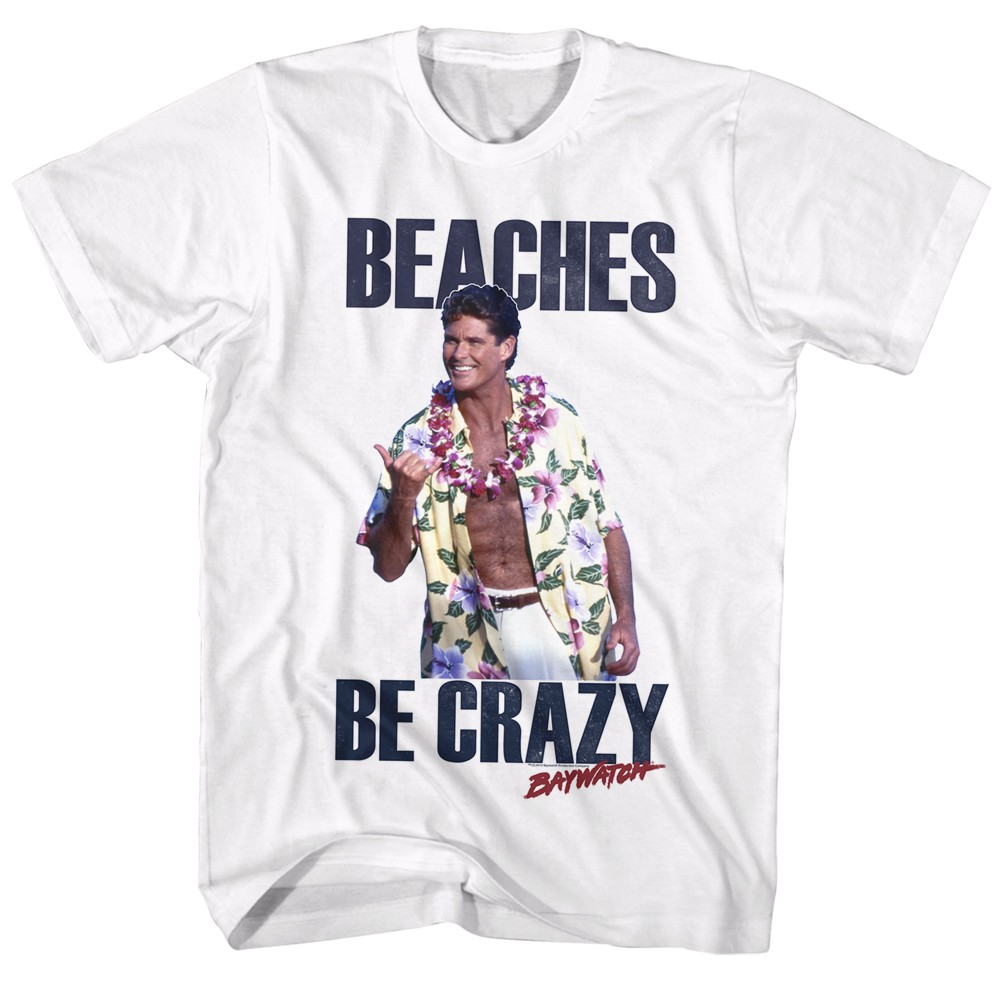Baywatch The Hoff Thinks Beaches Be Crazy Men's White T-Shirt