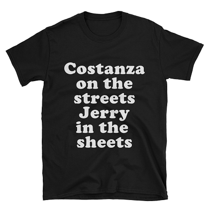 Costanza On The Streets Jerry In The Sheets Tshirt