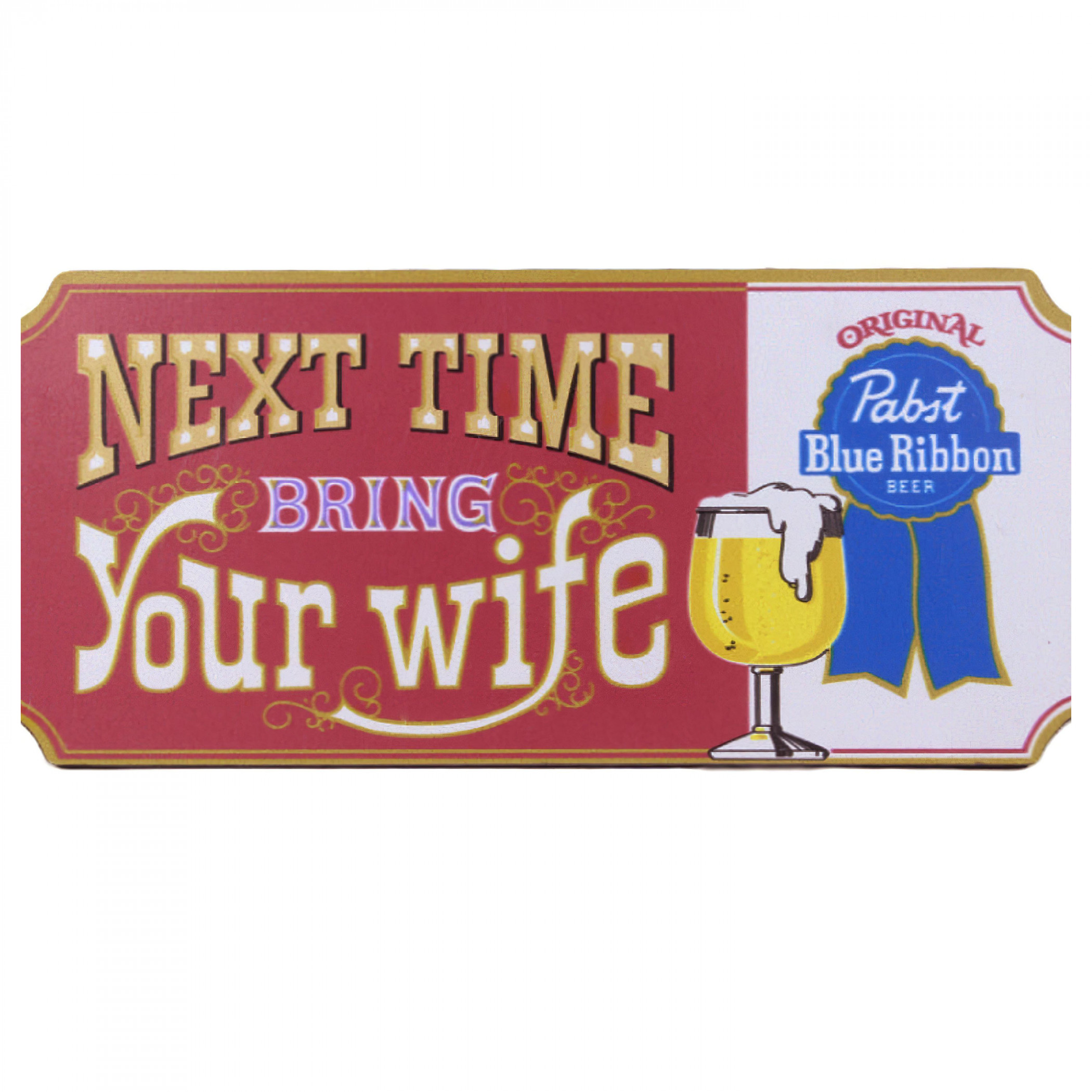 Pabst Blue Ribbon Bring Your Wife Magnet