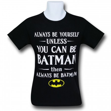 Batman Be Yourself Unless T-Shirt