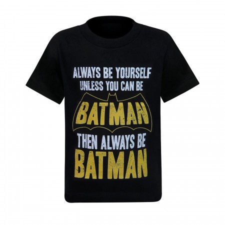 Batman Always Be Batman Kids T-Shirt