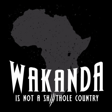 Wakanda Is NOT a Shithole Country Men's T-Shirt Pre-Order