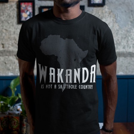 Wakanda Is NOT a Shithole Country Men's T-Shirt Pre-Order