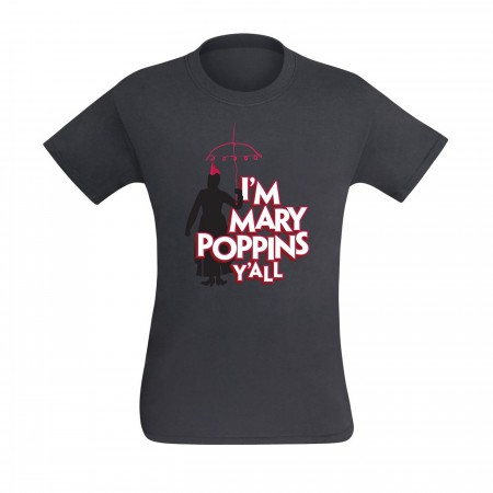 Guardians I'm Mary Poppins Y'all Men's T-Shirt