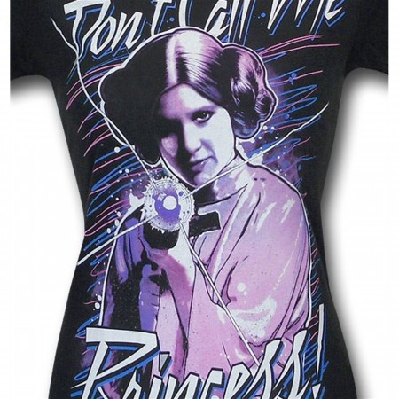 "Don't Call Me Princess!" Leia Jr Womens T-Shirt