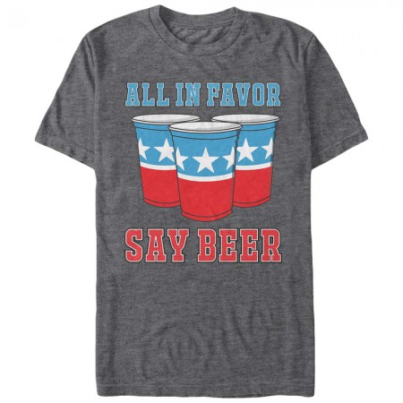 All In Favor Say Beer Tshirt