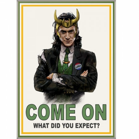 Marvel Studios Loki Series Come On What Did You Expect? Magnet