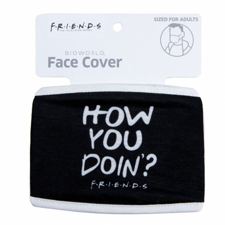 Friends How You Doin? Adjustable Face Cover