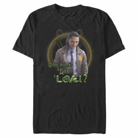 Loki What Makes a Loki a Loki? T-Shirt