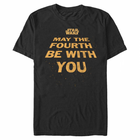 Star Wars May the 4th Be With Text Crawl T-Shirt