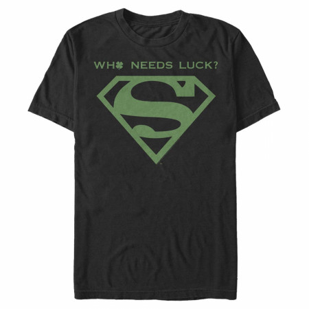 Superman Who Needs Luck St. Patrick's Day T-Shirt