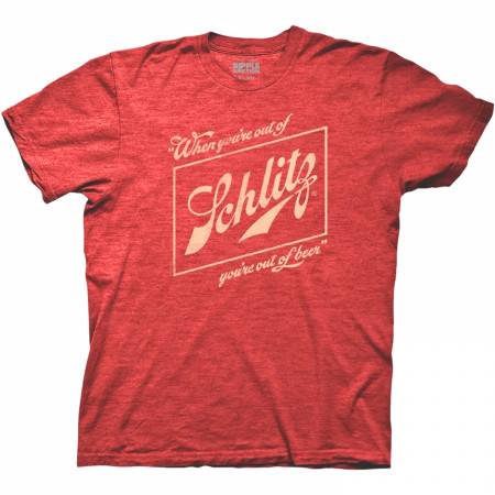 Schlitz When You're Out of Schlitz You're Out of Beer T-Shirt