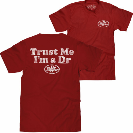 Dr. Pepper Trust Me I'm a Dr. Front-Back T-Shirt